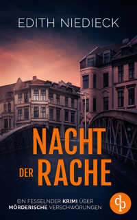 Nacht der Rache | Ein fesselnder Krimi über mörderische Verschwörungen - Edith Niedieck - E-Book