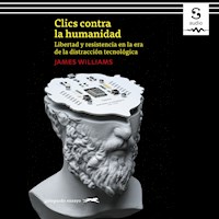 Clics contra la humanidad - James Williams - Hörbuch