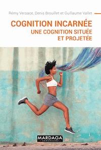 Cognition incarnée - Rémy Versace - E-Book
