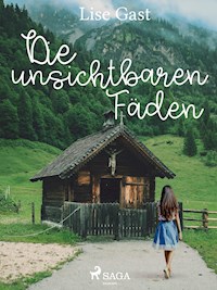 Die unsichtbaren Fäden - Lise Gast - E-Book