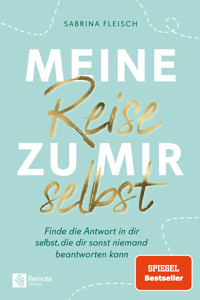 Meine Reise zu mir selbst - Sabrina Fleisch - E-Book