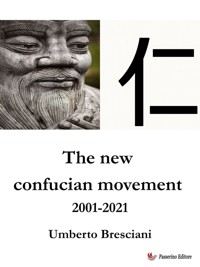 The new confucian movement 2001-2021 - Umberto Bresciani - E-Book