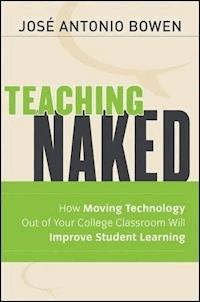 Teaching Naked - José Antonio Bowen - E-Book