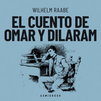 El cuento de Omar y Dilaram (Completo) - Wilhelm Raabe - Hörbuch