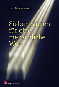 Sieben Säulen für eine menschliche Welt - Jens Heisterkamp - E-Book