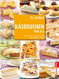 Käsekuchen von A-Z - Dr. Oetker - E-Book