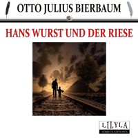 Hans Wurst und der Riese - Otto Julius Bierbaum - Hörbuch