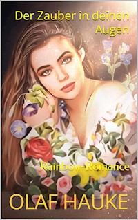 Der Zauber in deinen Augen - Olaf Hauke - E-Book