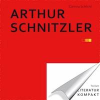 Literatur kompakt: Arthur Schnitzler - Corinna Schlicht - E-Book