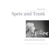 Speis und Trank - Giorgio Zambelli - E-Book