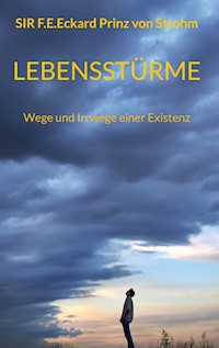 Lebensstürme - SIR F.E.Eckard Prinz von Strohm - E-Book
