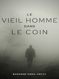 Le Vieil Homme dans le coin - Baronne Emma Orczy - E-Book