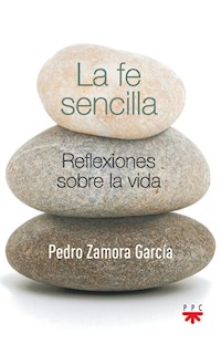 La fe sencilla - Pedro Zamora Garcia - E-Book