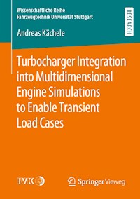 Turbocharger Integration into Multidimensional Engine Simulations to Enable Transient Load Cases - Andreas Kächele - E-Book