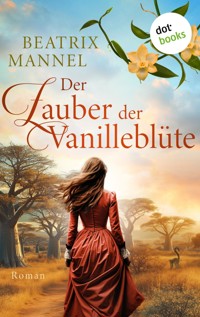 Der Zauber der Vanilleblüte - oder: Die Insel des Mondes - Beatrix Mannel - E-Book