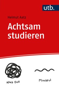 Achtsam studieren - Helmut Aatz - E-Book