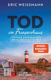 Tod im Friesenhaus - Eric Weißmann - E-Book