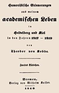 Humoristische Erinnerungen aus meinem academischen Leben in Heidelberg und Kiel in den Jahren 1817-1819 Zweites Bändchen - Kobbe, Theodor von - kostenlos E-Book