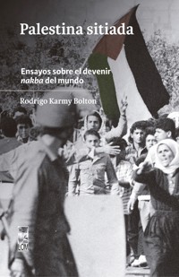 Palestina sitiada - Rodrigo Karmy Bolton - E-Book
