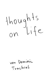 thoughts on life - Dominic Trachsel - E-Book