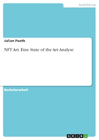 NFT Art. Eine State of the Art Analyse - Julian Paeth - E-Book