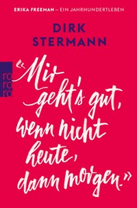 «Mir geht's gut, wenn nicht heute, dann morgen.» - Dirk Stermann - E-Book + Hörbuch