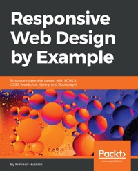 Responsive Web Design by Example - Frahaan Hussain - E-Book