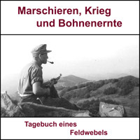 Marschieren, Krieg und Bohnenernte - Bernhard Luy - Hörbuch