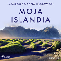 Moja Islandia - Magdalena Anna Węcławiak - Hörbuch