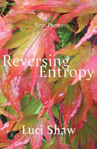 Reversing Entropy - Luci Shaw - E-Book