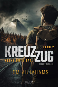 KREUZZUG 2: KEINE GUTE TAT ... - Tom Abrahams - E-Book