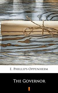 The Governor - E. Phillips Oppenheim - E-Book