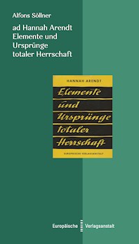 ad Hannah Arendt - Elemente und Ursprünge totaler Herrschaft - Alfons Söllner - E-Book