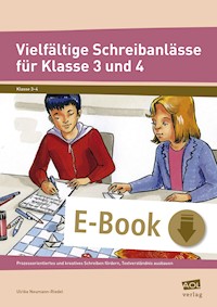 Vielfältige Schreibanlässe für Klasse 3 und 4 - Ulrike Neumann-Riedel - E-Book