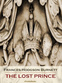 The Lost Prince (Annotated) - Frances Hodgson Burnett - E-Book