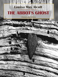 The Abbot's Ghost - Louisa May Alcott - E-Book