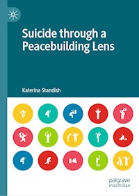 Suicide through a Peacebuilding Lens - Katerina Standish - E-Book