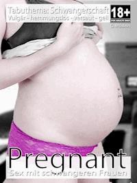 Pregnant - Sexgeschichten während der Schwangerschaft - G. Möslein - E-Book