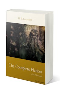 The Complete Fiction of H. P. Lovecraft - H. P. Lovecraft - E-Book