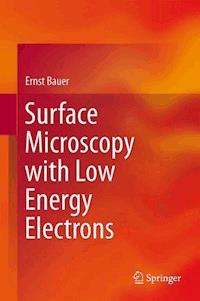 Surface Microscopy with Low Energy Electrons - Ernst Bauer - E-Book