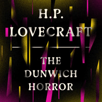The Dunwich Horror - H. P. Lovecraft - Hörbuch