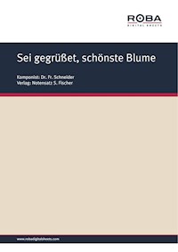 Sei gegrüßet, schönste Blume - Herder - E-Book