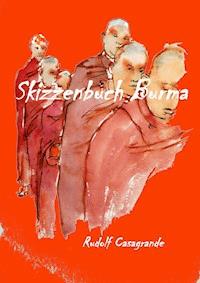 Skizzenbuch Burma - Rudolf Casagrande - E-Book