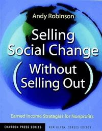 Selling Social Change (Without Selling Out) - Andy Robinson - E-Book
