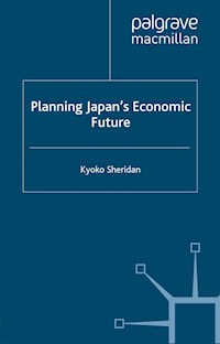 Planning Japan’s Economic Future - K. Sheridan - E-Book