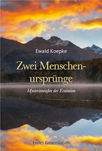 Zwei Menschenursprünge - Ewald Koepke - E-Book