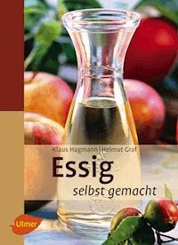 Essig selbst gemacht - Klaus Hagmann - E-Book