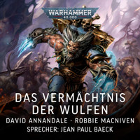 Warhammer 40.000: Das Vermächtnis der Wulfen - David Annandale - Hörbuch