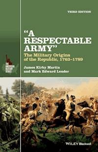 A Respectable Army - James Kirby Martin - E-Book