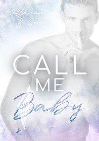 Call me Baby - Katharina B. Gross - E-Book